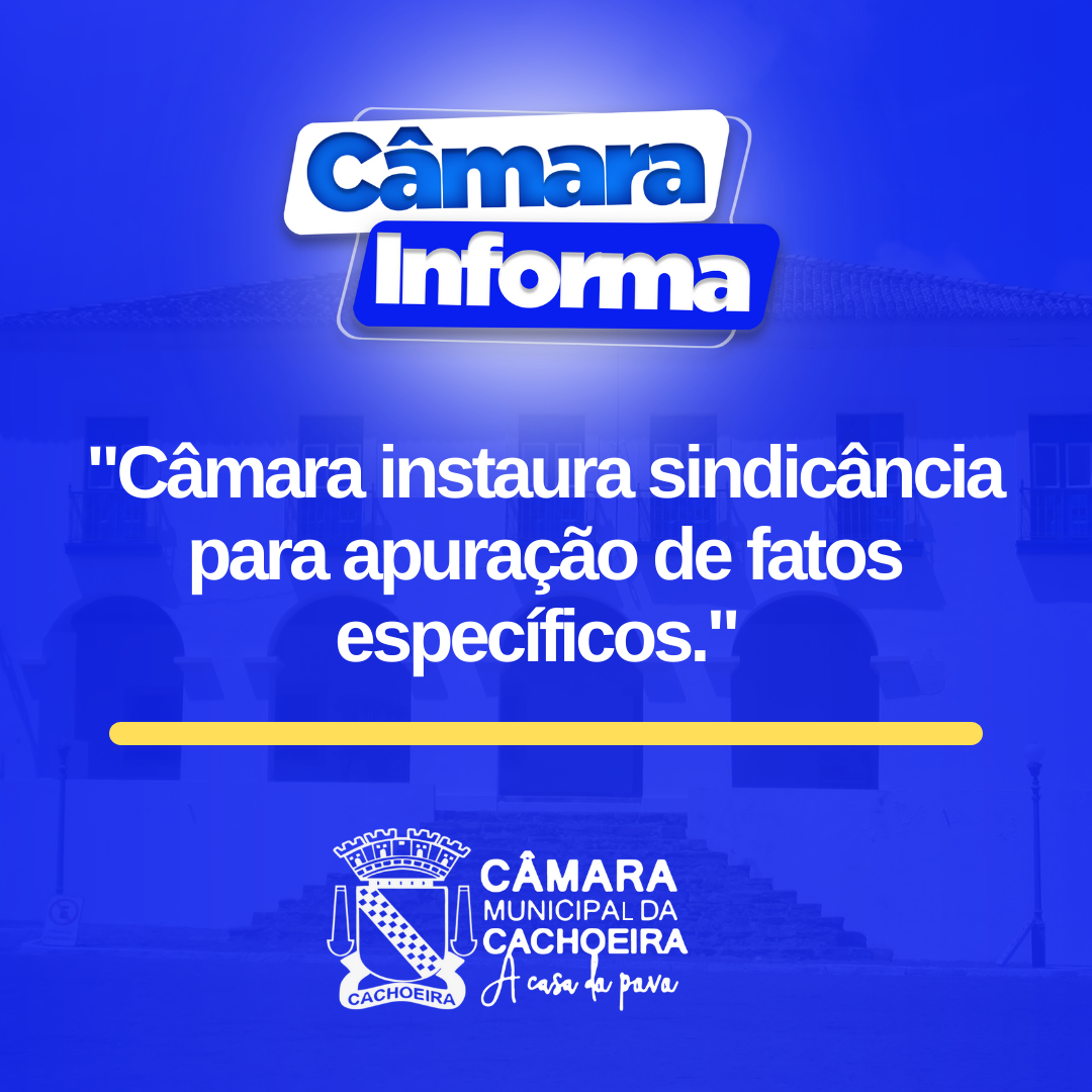 Câmara instaura sindicância para apuração de fatos específicos 